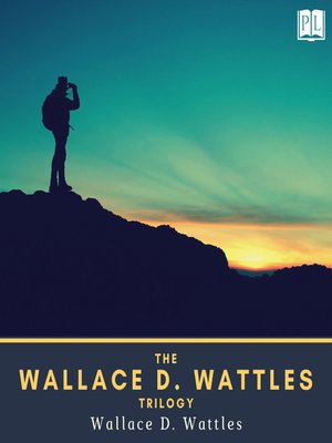 cover image of The Wallace D. Wattles Trilogy